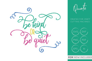 Be Kind or Get out - Cut File - Quote: A Practical Guide for Creators and Small Business Owners