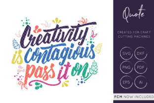 Unlocking Creativity: The Power of “Creativity is Contagious Pass It One - Cut File - Quote”